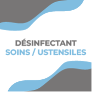 Désinfectant : Soins / Ustensiles